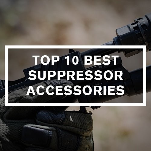 Top 10 Best Suppressor Accessories