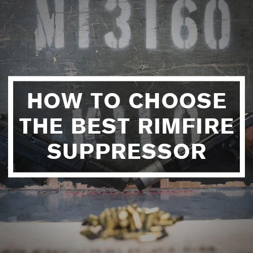  How to Choose the Best Rimfire Suppressor